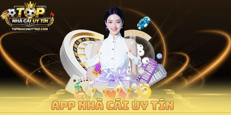 App Nhà Cái Uy Tín